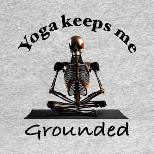 Yoga keeps me grounded T-Shirt